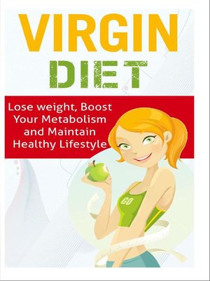 cover image of Virgin Diet--Lose Weight, Boost your Metabolism and Maintain Healthy Lifestyle
